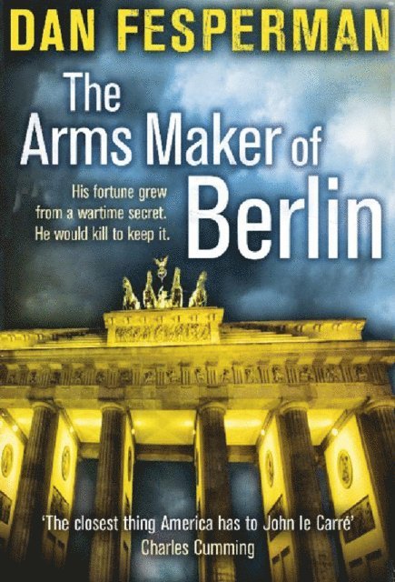 Dan Fesperman - Arms Maker of Berlin, E-bok