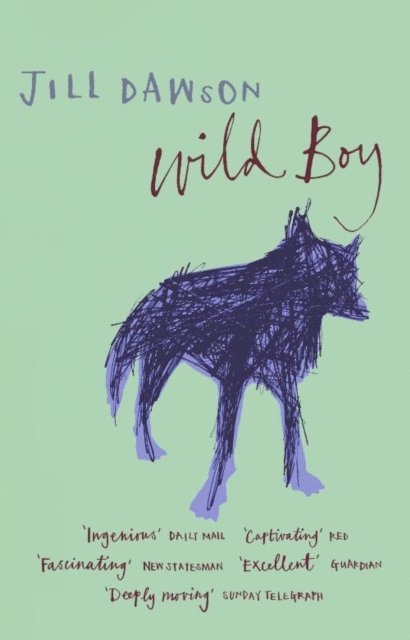 Jill Dawson - Wild Boy, E-bok