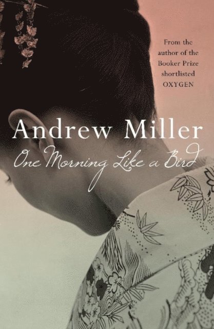 Andrew Miller - One Morning Like a Bird, E-bok