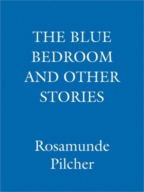 Rosamunde Pilcher - Blue Bedroom, E-bok