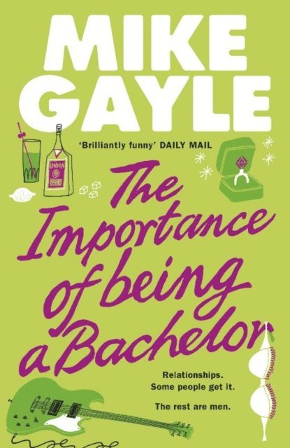 Mike Gayle - Importance of Being a Bachelor, E-bok