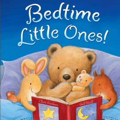 Claire Freedman - Bedtime, Little Ones!, Inbunden