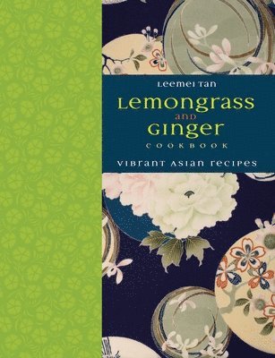 Leemei Tan - Lemongrass and Ginger Cookbook, Inbunden