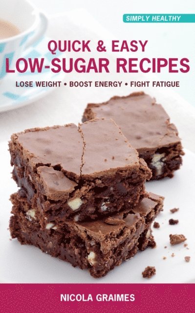 Nicola Graimes - Quick & Easy Low-Sugar Recipes, E-bok