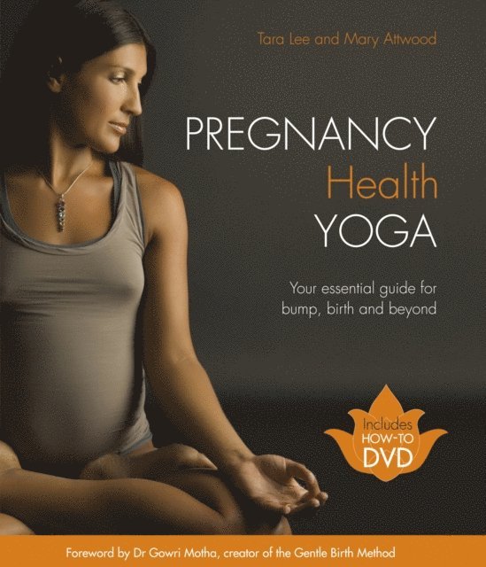 Mary Attwood, Tara Lee - Pregnancy Health Yoga, E-bok