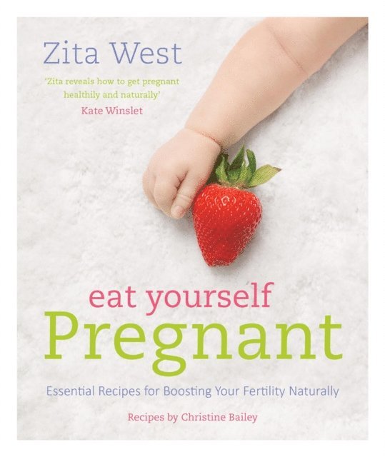 Zita West - Eat Yourself Pregnant, E-bok