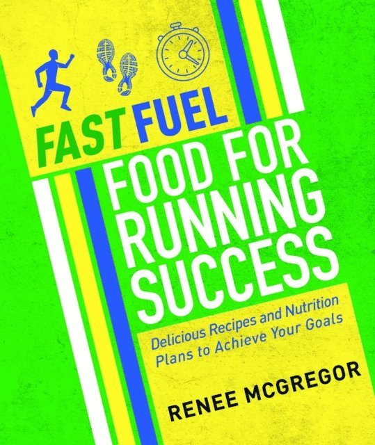 Renee McGregor - Fast Fuel: Food for Running Success, E-bok. Tillgänglighet: Lägg i varukorg