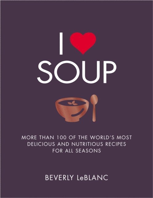 Beverly Leblanc - I Love Soup, E-bok