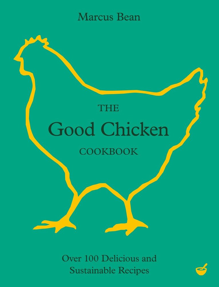 Marcus Bean - Good Chicken Cookbook, Inbunden