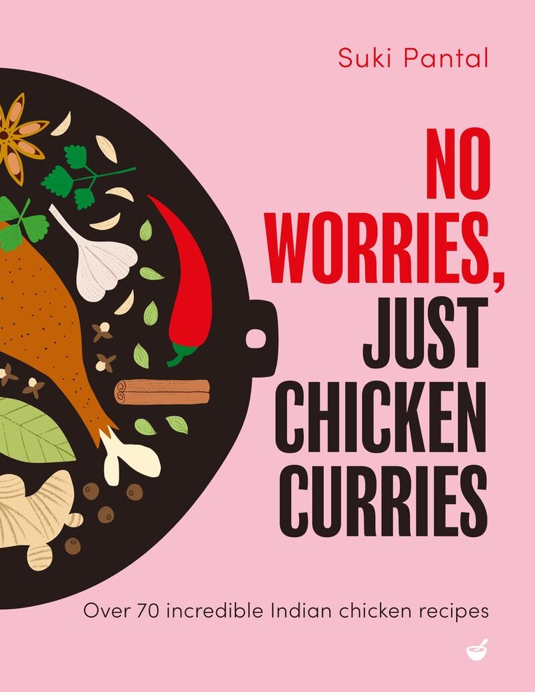 Suki Pantal - No Worries, Just Chicken Curries, Inbunden. Tillgänglighet: Lägg i varukorg