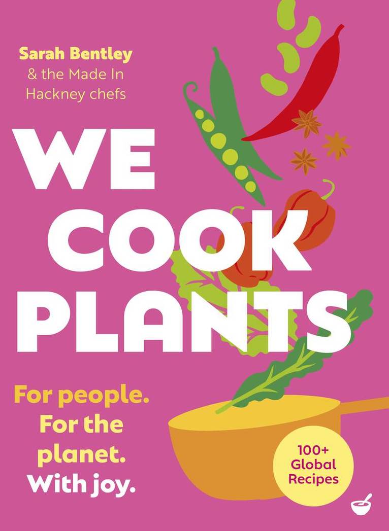 Sarah Bentley - We Cook Plants, Inbunden. Tillgänglighet: Lägg i varukorg