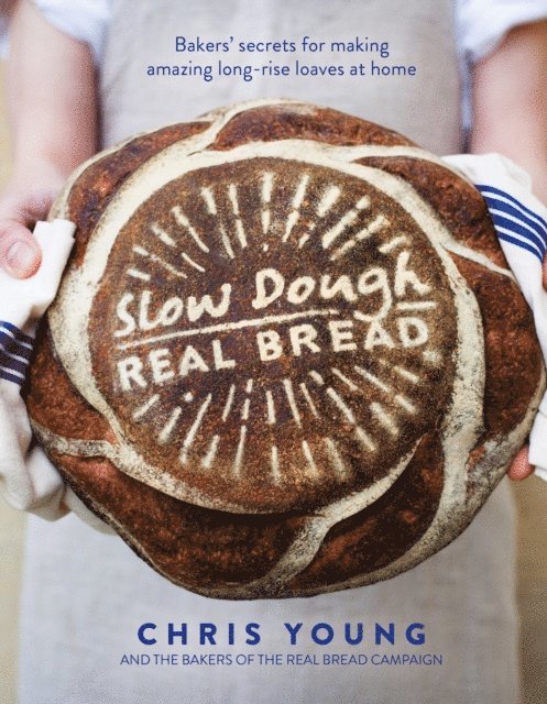 Chris Young - Slow Dough: Real Bread, E-bok
