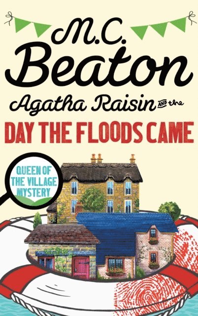 M.C. Beaton - Agatha Raisin and the Day the Floods Came, E-bok