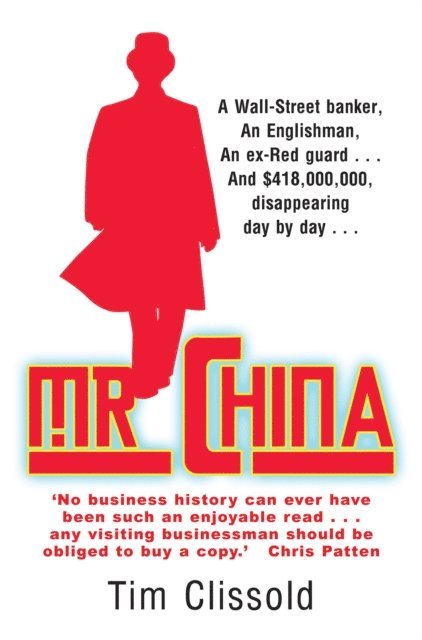 Tim Clissold - Mr. China, E-bok