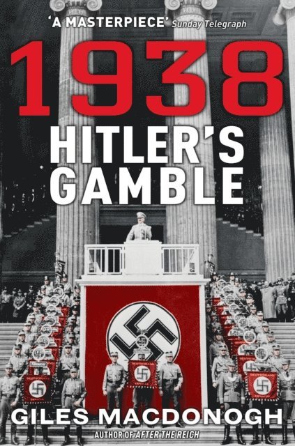 Giles MacDonogh - 1938: Hitler's Gamble, E-bok