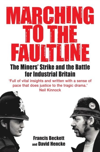 Francis Beckett, David Hencke - Marching to the Fault Line, E-bok