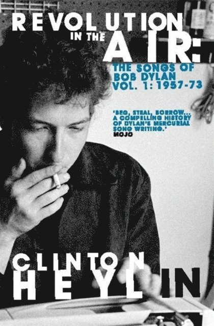 Clinton Heylin - Revolution in the Air, E-bok
