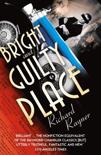 Richard Rayner - Bright and Guilty Place, E-bok