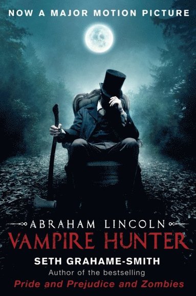 Seth Grahame-Smith - Abraham Lincoln Vampire Hunter, E-bok