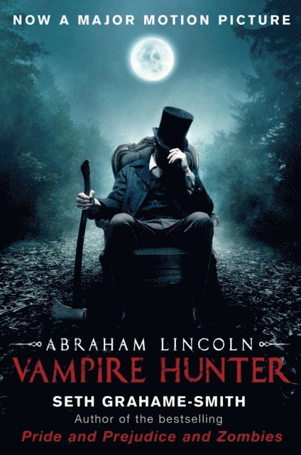 Seth Grahame-Smith - Abraham Lincoln Vampire Hunter, E-bok