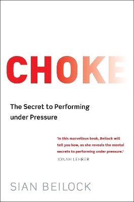 Sian Beilock - Choke, Häftad
