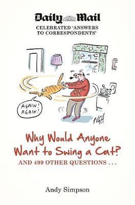 Andy Simpson - Why Would Anyone Want to Swing a Cat?, Häftad. Tillgänglighet: Lägg i varukorg
