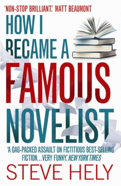 Steve Hely - How I Became a Famous Novelist, E-bok
