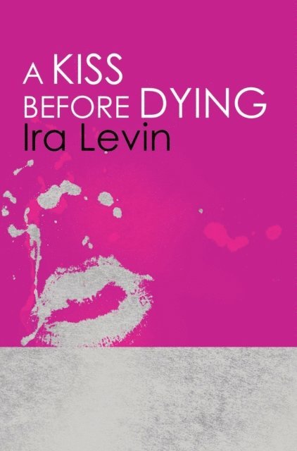 Ira Levin - Kiss Before Dying, E-bok