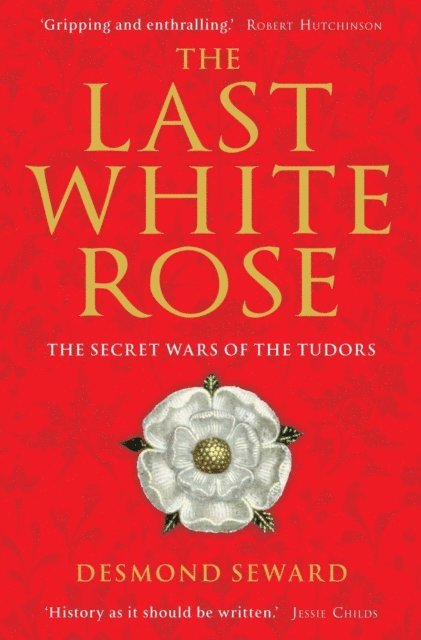 Desmond Seward - Last White Rose, E-bok