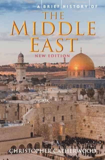 Christopher Catherwood - Brief History of the Middle East, E-bok