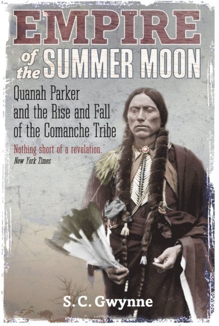 S.C. Gwynne - Empire of the Summer Moon, E-bok