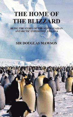 Douglas Mawson - Home of The Blizzard, Inbunden. Tillgänglighet: Lägg i varukorg