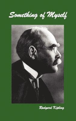 Rudyard Kipling - Something of Myself, Inbunden
