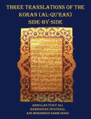Three Translations of The Koran (Al-Qur'an) Side by Side - 11 Pt Print with Each Verse Not Split Across Pages, Häftad