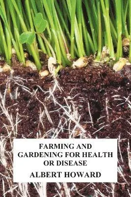 Farming and Gardening for Health or Disease