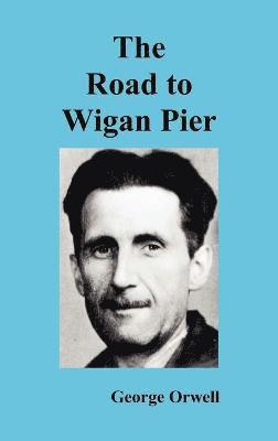 Road to Wigan Pier av George Orwell