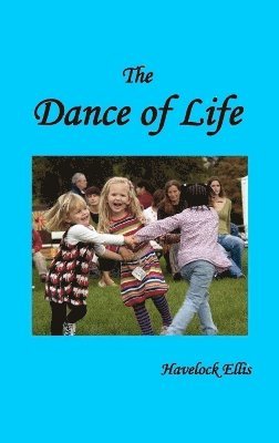 Dance of Life av Havelock Ellis