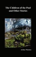 Children of the Pool and Other Stories (including The Shining Pyramid, The Red Hand, Out of the Earth, and Change)