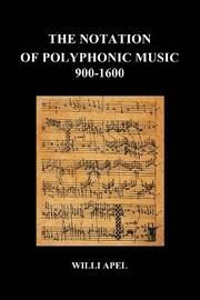 The Notation of Polyphonic Music 900 1600