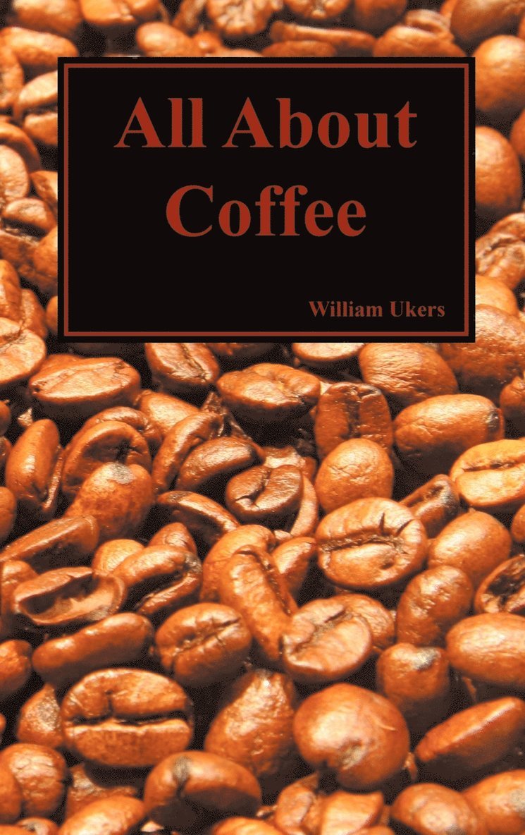 William H. Ukers - All About Coffee (Hardback), Inbunden. Tillgänglighet: Lägg i varukorg