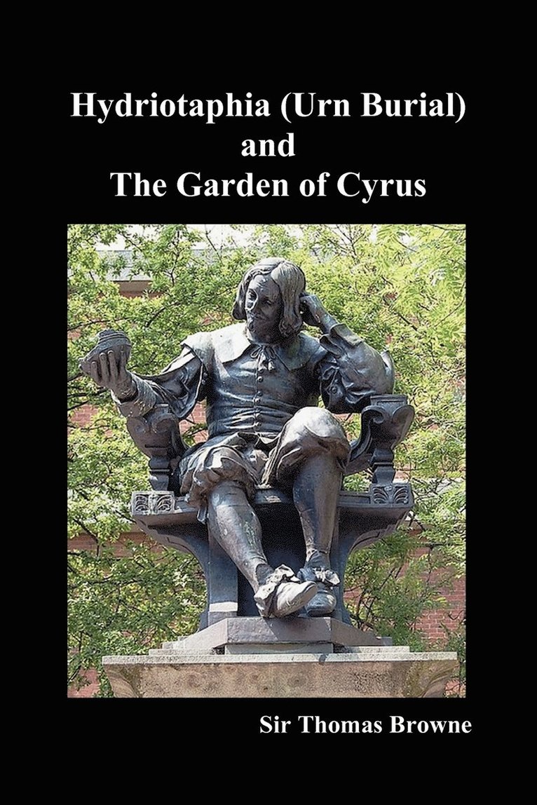 Thomas Browne - Hydriotaphia (Urn Burial) and The Garden of Cyrus, Häftad