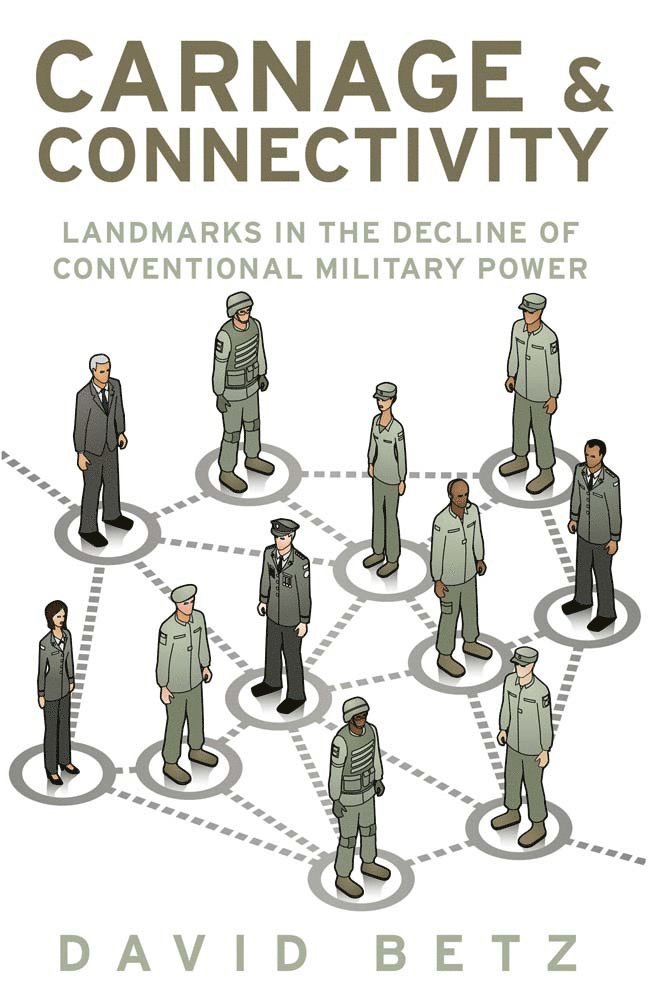 David Betz - Carnage and Connectivity, Inbunden