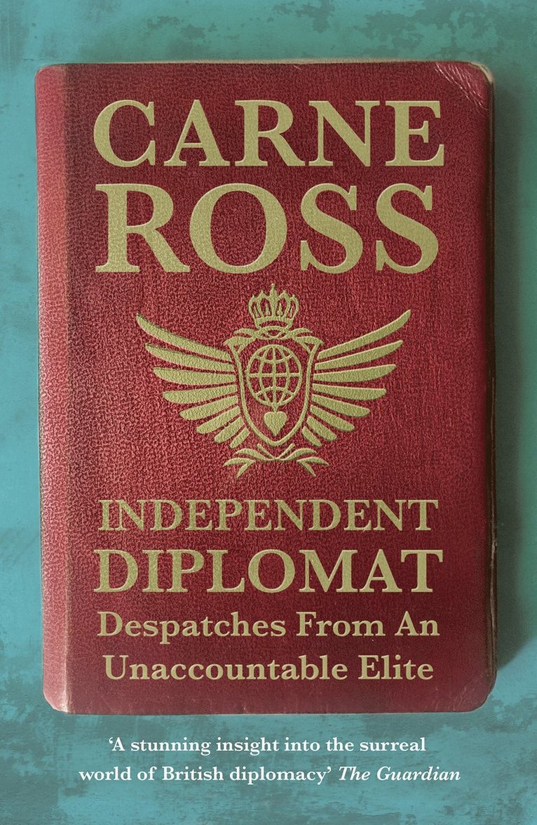 Carne Ross - Independent Diplomat, Häftad
