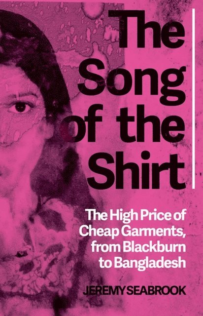 Jeremy Seabrook - Song of the Shirt, E-bok
