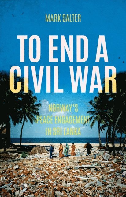 Mark Salter - To End a Civil War, E-bok
