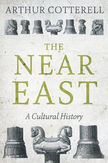Arthur Cotterell - Near East, E-bok