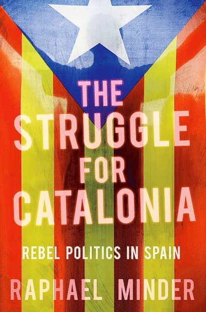 Raphael Minder - Struggle for Catalonia, E-bok