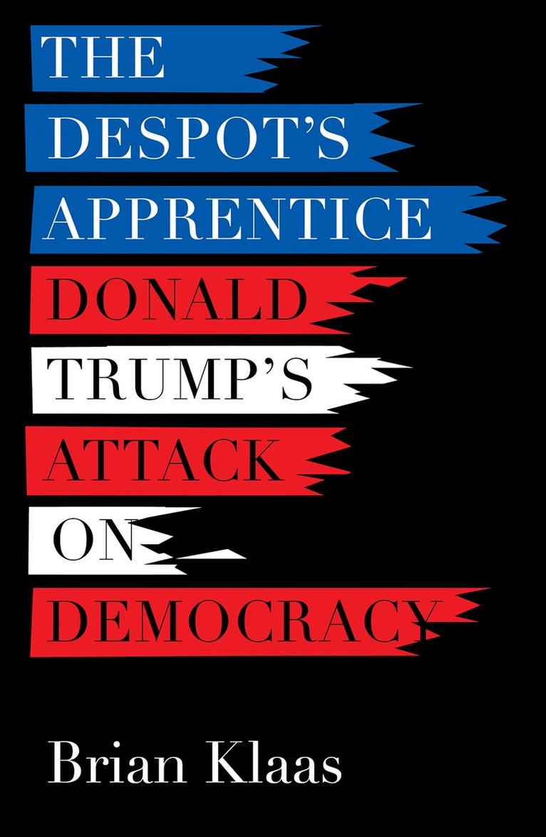 Brian Klaas - Despot's Apprentice, Häftad. Tillgänglighet: Tillfälligt slut