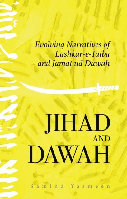 Samina Yasmeen - Jihad and Dawah, E-bok