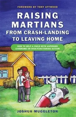 Joshua Muggleton - Raising Martians - from Crash-landing to Leaving Home, Häftad. Tillgänglighet: Lägg i varukorg